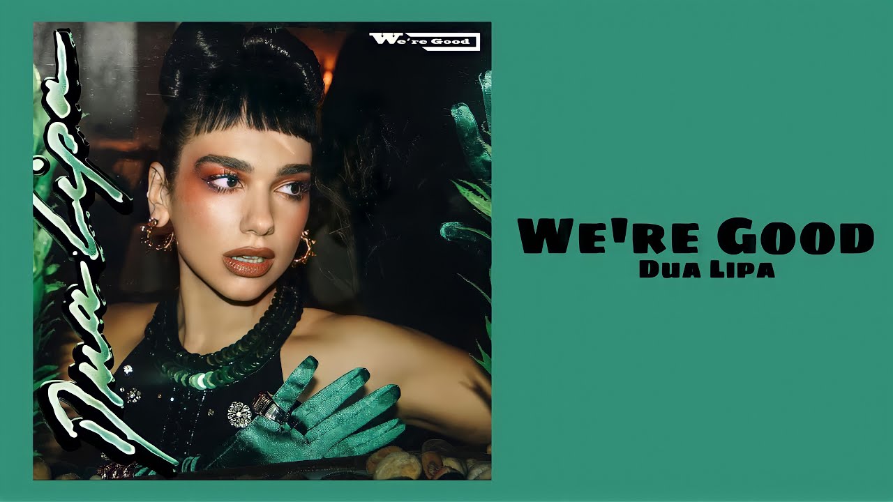 Publikohet këngën e re “We’re Good” nga Dua Lipa